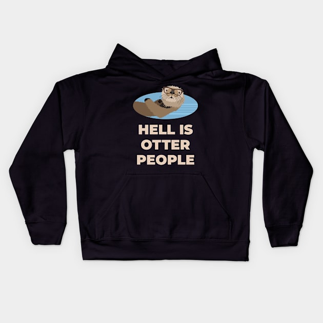 Hell Is Other People - Otter Sartre Kids Hoodie by sqwear